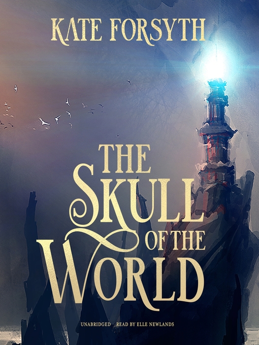 Title details for The Skull of the World by Kate Forsyth - Available